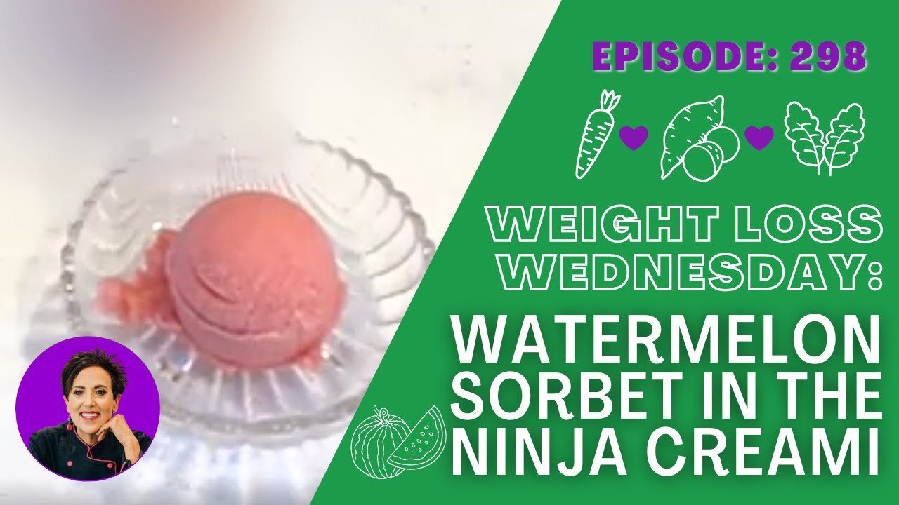 Watermelon Sorbet in the Ninja Creami | WEIGHT LOSS WEDNESDAY - Episode 298